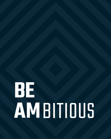 Be ambitious